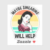 Misschien helpt Swearing Funny Sarcastic Gezegde Sticker (Vel)