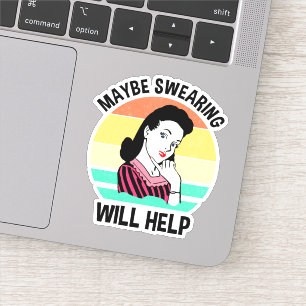 Misschien helpt Swearing Funny Sarcastic Gezegde Sticker