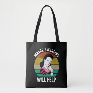 Misschien helpt Swearing Funny Sarcastic Gezegde Tote Bag
