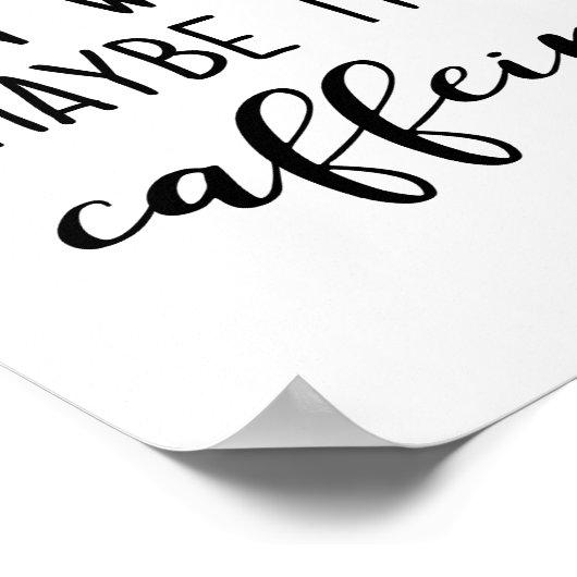 Misschien is het Caffeine Poster (Hoek)