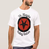 Misschien is het vandaag satan, een sarcastische H T-shirt (Voorkant)