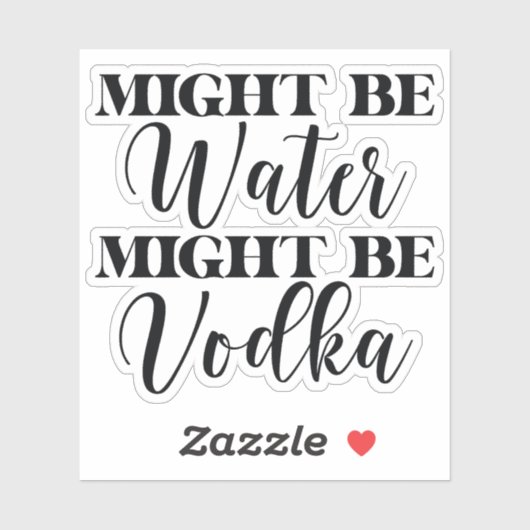 Misschien is water wodka sticker (Vel)