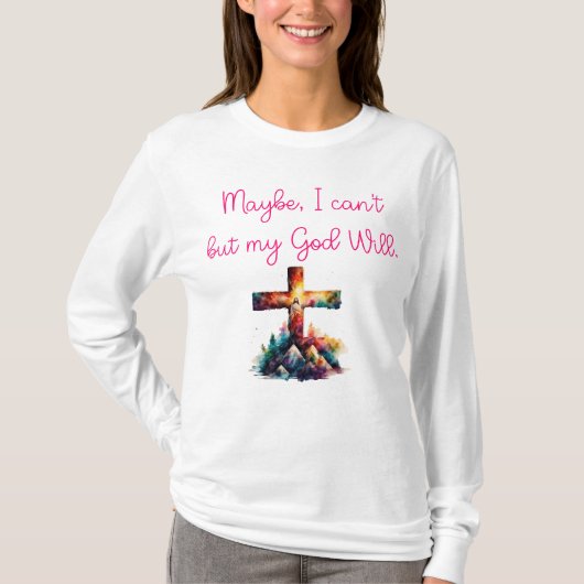 Misschien kan ik niet anders dan mijn God Will. T-shirt (Voorkant)