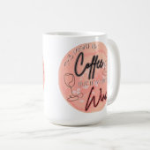 Misschien koffie, misschien wijn 15 oz koffie Mok (Voorkant rechts)