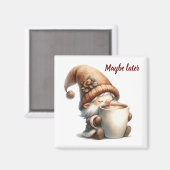 Misschien later Gnome Drink Koffiemagneet Magneet (Voorkant / Achterkant)