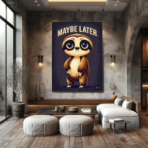 Misschien Later Luiaard – Grappige Cartoon Karakte Poster