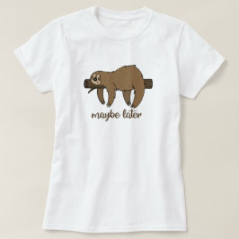 Misschien Luie Luiaard T-Shirt