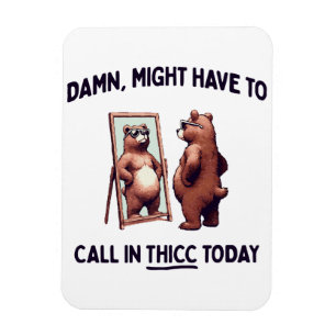 Misschien Moet Ik Thicc Van Daag Bellen Magneet
