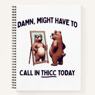 Misschien Moet Ik Thicc Van Daag Bellen Notitieboek