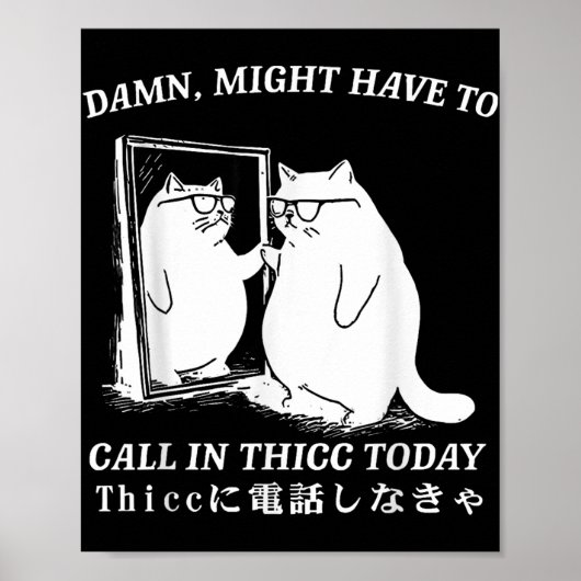 Misschien moet ik vandaag de dag de Cat Meme Humor Poster (Voorkant)