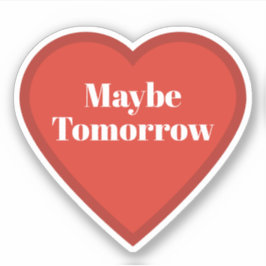 Misschien Morgen Hartsticker - Herkenbare Sticker