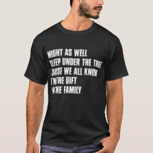 Misschien net zo goed slapen onder de boom Funny T-shirt
