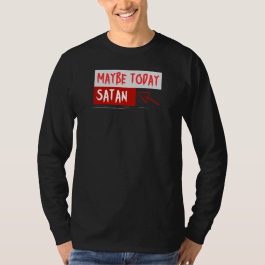 Misschien vandaag Satan T-shirt (Voorkant)