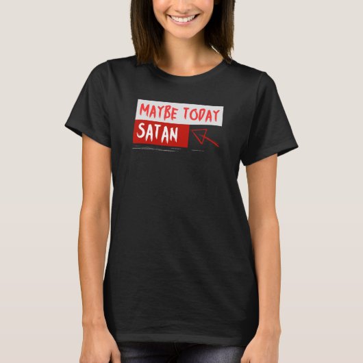 Misschien vandaag Satan T-shirt (Voorkant)