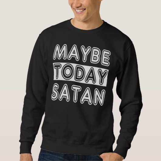 Misschien vandaag Satan Trui (Voorkant)