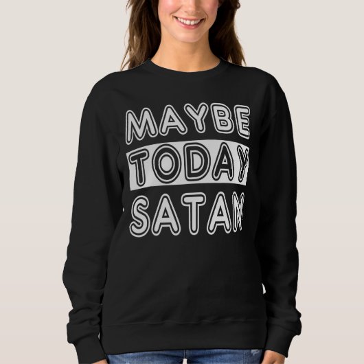 Misschien vandaag Satan Trui (Voorkant)