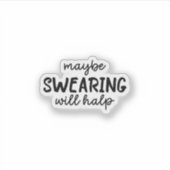 Misschien zal vloeken Sticker helpen, grappig (Voorkant)