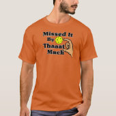 Missed It By That Much Orange Pickleball Funny T-shirt (Voorkant)