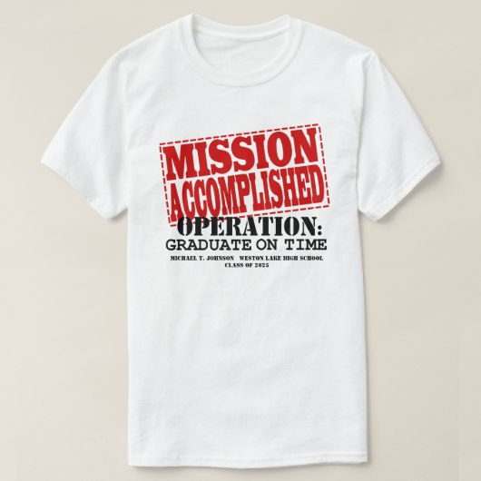 MISSIE VOLTOOID OPERATIE OP TIJD AFSTUDEREN T-SHIRT (Design voorkant)