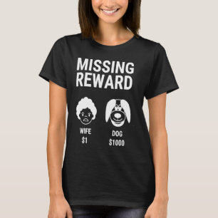 MISSING REWARD DOG EN WIFE T-SHIRT