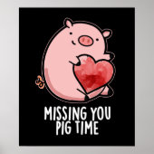 Missing You Pig Time Funny Animal Pun Dark BG Poster (Voorkant)