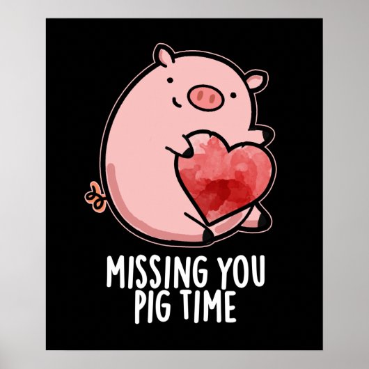 Missing You Pig Time Funny Animal Pun Dark BG Poster (Voorkant)