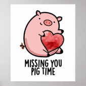 Missing You Pig Time Grappige Dierenwoordspeling Poster (Voorkant)
