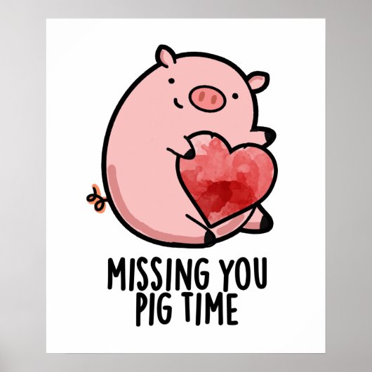 Missing You Pig Time Grappige Dierenwoordspeling Poster (Voorkant)