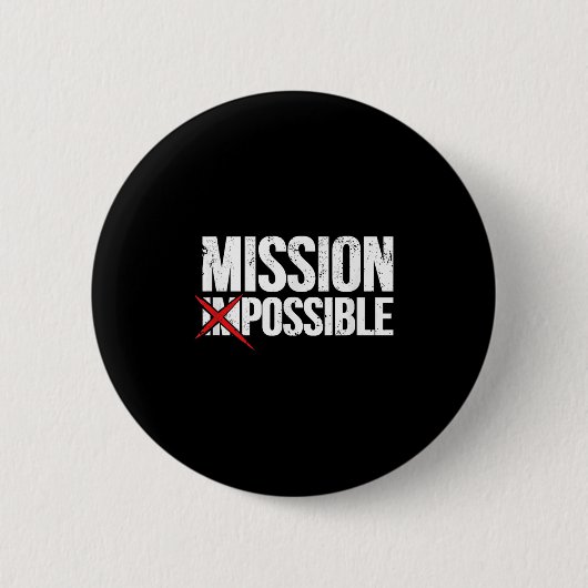 Mission Ssible Saying Quote Shirt. Insrational Rel Ronde Button 5,7 Cm (Voorkant)