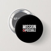 Mission Ssible Saying Quote Shirt. Insrational Rel Ronde Button 5,7 Cm (Voorkant /achterkant)