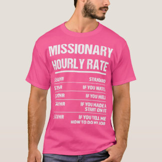 Missionary Hourly Rate Funny Birthday Gift T-shirt