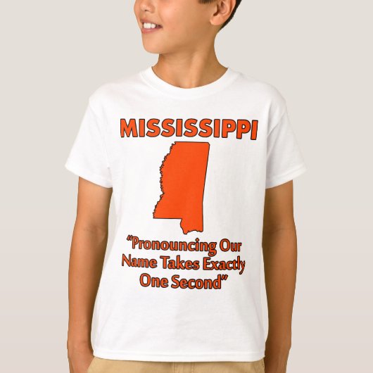 Mississippi - Het Uitspreken Duurt Één Seconde T-shirt (Voorkant)