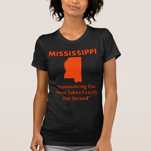 Mississippi - Het Uitspreken Duurt Één Seconde T-shirt (Voorkant)