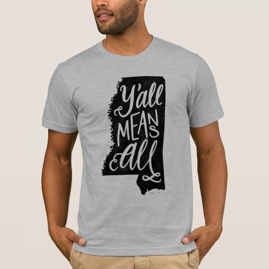 Mississippi "Y'all Means All" Equality T-Shirt (Voorkant)