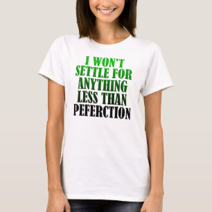 Misspelde perfectie Funny T-Shirt Gezegde Quote