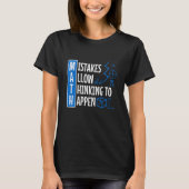 Mistakes Allow Thinking To Happen 1 T-shirt (Voorkant)