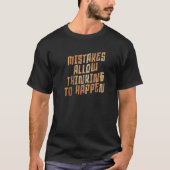 Mistakes Allow Thinking To Happen School Math Teac T-shirt (Voorkant)