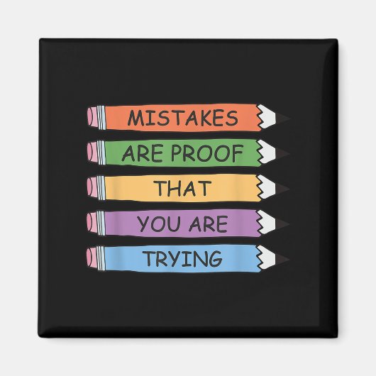 Mistakes Are Proof That You Are Trying Insrational Magneet (Voorkant)