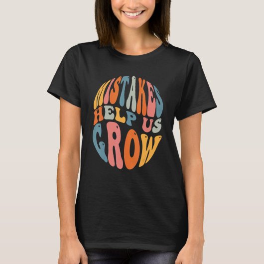 Mistakes Help Us Grow Groovy Growth Mindset Teache T-shirt (Voorkant)