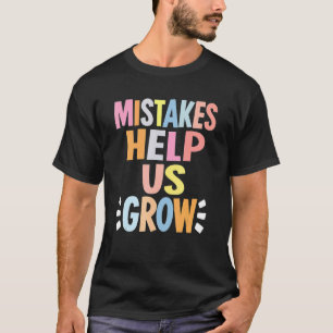 Mistakes helpen ons de groei te vergroten Mindset T-shirt