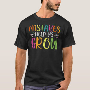 Mistakes helpen ons de groei van de groei te bevor t-shirt