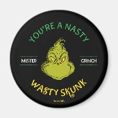 Mister Grinch | Je bent een onverzadigde kunk Magneet (Voorkant)