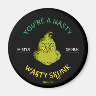 Mister Grinch   Je bent een onverzadigde kunk Magneet