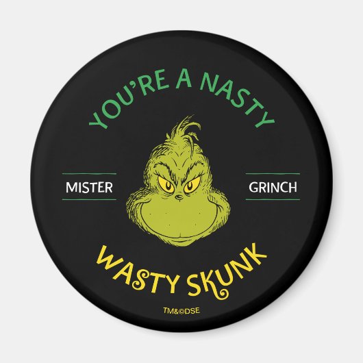 Mister Grinch | Je bent een onverzadigde kunk Magneet (Voorkant)