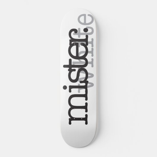 MISTER WHITE SKATEBOARD (Voorkant)