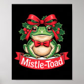 Mistle-toad Funny Christmas Toad Pun  Poster (Voorkant)