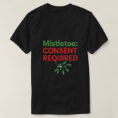 Mistletoe Consent Required T-shirt (Design voorkant)