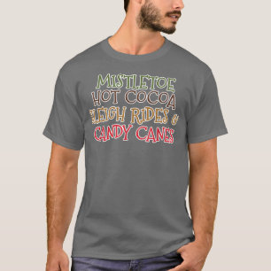 Mistletoe hotcoacaoSleigh Rides and Candy Canes 8 T-shirt