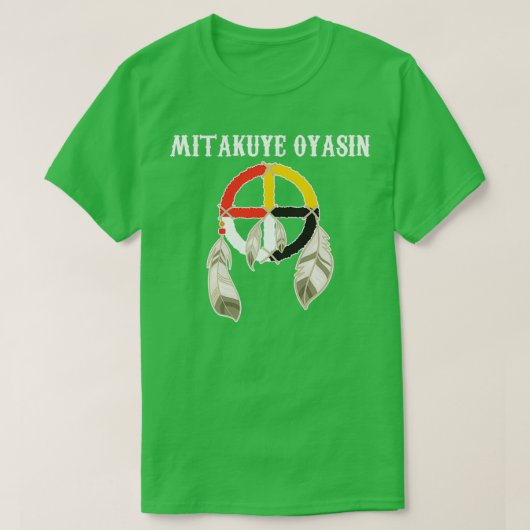 Mitakuye Oyasin Medicine Wheel Oglala Lakota Sioux T-shirt (Design voorkant)
