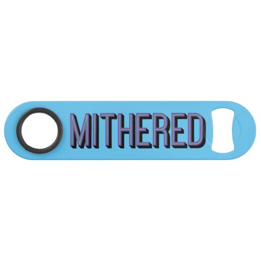 MITHERED, Manchester Slang Mancunian Dialect Speed Flessenopener (Voorkant (Horizontaal))